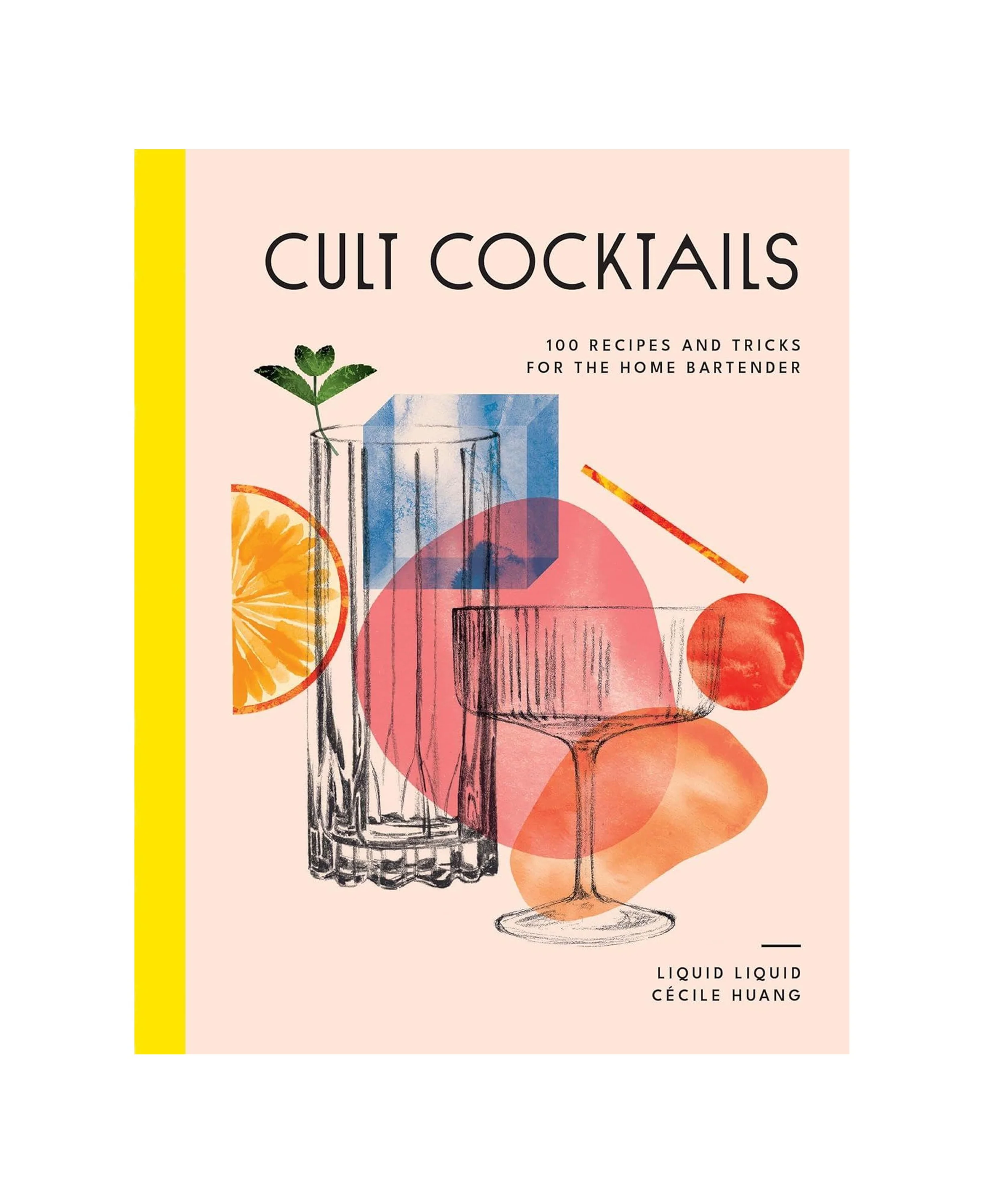 Cult Cocktails: 100 Recipes And Tricks (Hb) -